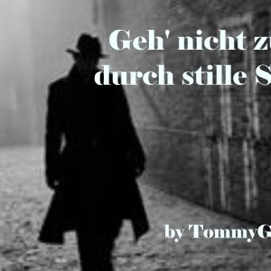 TommyG-Geh nicht zu Fuß durch stille Straßen